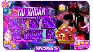 Acc Tộc Ghoul V4 Full Gear + Sanguine Art